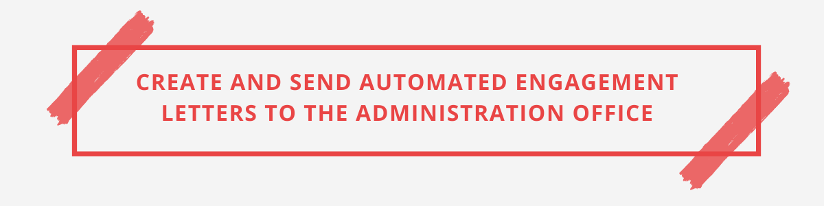 Create and send automated engagement letters to the Administration Office